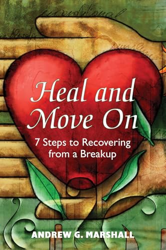 9780995540354: Heal and Move on: 7 Steps to Recovering from a Breakup
