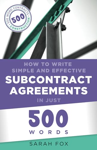 Stock image for How to Write Simple and Effective Subcontract Agreements in Just 500 Words (Construction Contracts in Just 500 Words) for sale by GF Books, Inc.