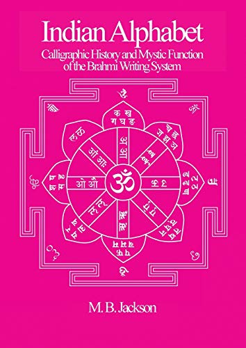 Stock image for Indian Alphabet: Calligraphic History and Mystic Function of the Brahmi Writing System for sale by Lucky's Textbooks