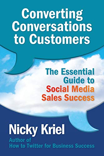 Beispielbild fr Converting Conversations to Customers: The Essential Guide to Social Media Sales Success zum Verkauf von AwesomeBooks