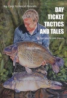 Stock image for BIG CARP TECHNICAL PRESENTS: DAY TICKET TACTICS AND TALES. By Rob Maylin and friends. for sale by Coch-y-Bonddu Books Ltd