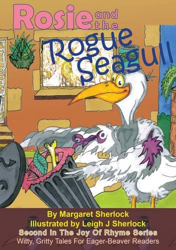 Beispielbild fr Rosie and the Rogue Seagull: Witty Gritty Tales for Eager Beaver Readers (The Joy of Rhyme Series) zum Verkauf von Reuseabook