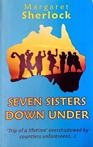 Stock image for Seven Sisters Down Under: Hilarious Travel Drama for sale by Reuseabook