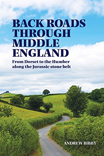 Beispielbild fr Back Roads Through Middle England: From Dorset to the Humber along the Jurassic stone belt zum Verkauf von WorldofBooks