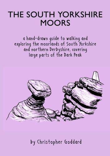 Beispielbild fr The South Yorkshire Moors: A hand-drawn guide to walking and exploring the moorlands of South Yorkshire and northern Derbyshire, covering large parts of the Peak District zum Verkauf von WorldofBooks