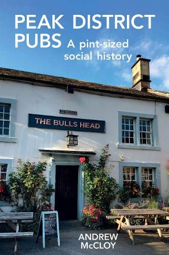 Beispielbild fr Peak District Pubs: A Pint-Sized Social History zum Verkauf von WorldofBooks