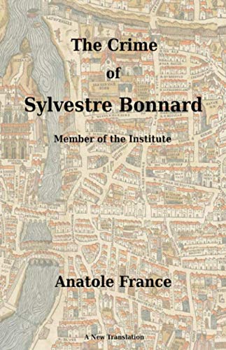 Stock image for The Crime of Sylvestre Bonnard: Member of the Institute for sale by ThriftBooks-Dallas