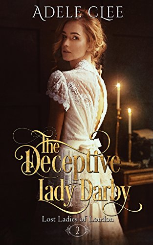 Beispielbild fr The Deceptive Lady Darby (Lost Ladies of London) zum Verkauf von BooksRun