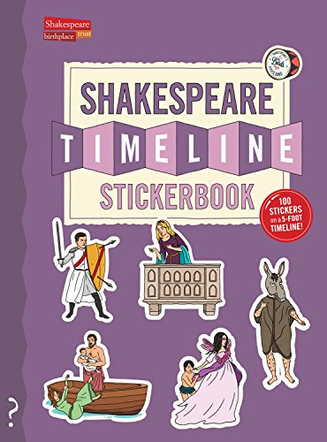 9780995576681: The Shakespeare Timeline Stickerbook: See All the Plays of Shakespeare Being Performed at Once in the Globe Theatre!