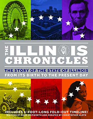 9780995577015: The Illinois Chronicles: The Story of the State of Illinois - From its Birth to the Present Day (What on Earth State Chronicles)