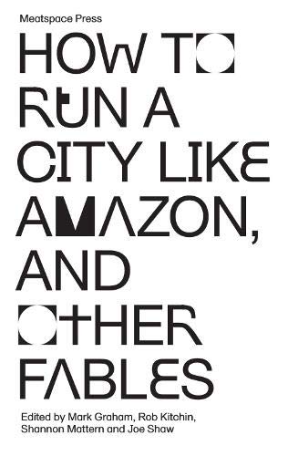 9780995577671: How to Run a City Like Amazon, and Other Fables