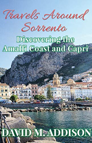 Stock image for Travels Around Sorrento: Discovering the Amalfi Coast and Capri for sale by WorldofBooks