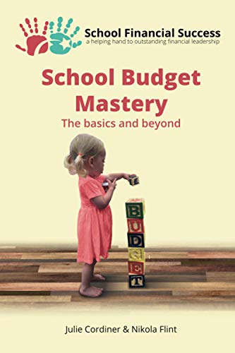 Beispielbild fr School Budget Mastery: The basics and beyond: 1 (School Financial Success Guides) zum Verkauf von AwesomeBooks