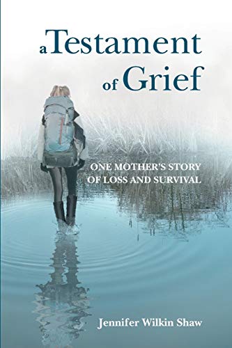 Beispielbild fr A Testament of Grief: One Mother's Story of Loss and Survival zum Verkauf von WorldofBooks