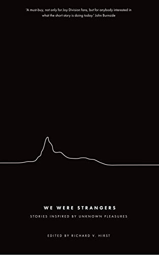 Beispielbild fr We Were Strangers: Stories Inspired by Unknown Pleasures zum Verkauf von WorldofBooks