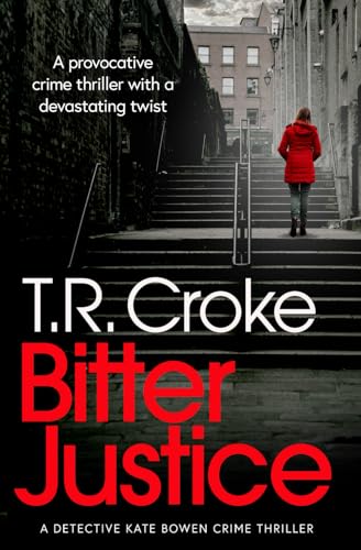 Imagen de archivo de Bitter Justice: A Dublin Surveillance Squad novel with a chilling twist (Detective Kate Bowen Crime Thriller Series) a la venta por GF Books, Inc.
