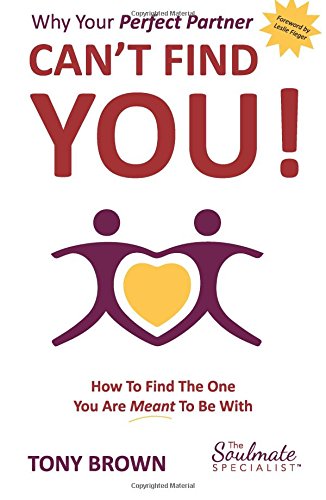 Beispielbild fr Why Your Perfect Partner Can't Find You!: How To Find The One You Are Meant To Be With zum Verkauf von WorldofBooks