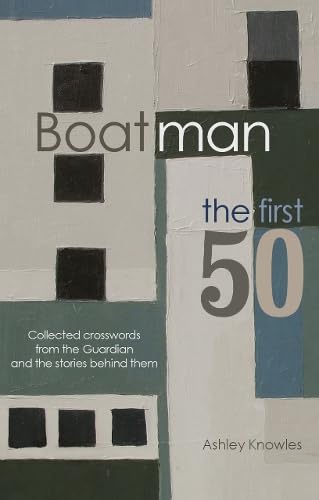 Stock image for Boatman - The First 50: Collected Crosswords from the Guardian and the Stories Behind Them for sale by WorldofBooks