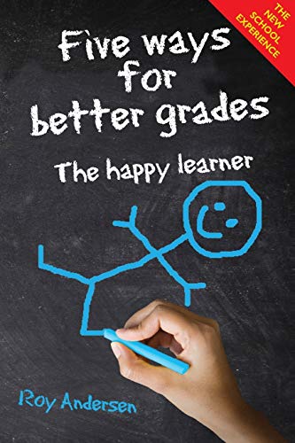 Stock image for Five Ways for Better Grades: The Happy Learner (Preparing the 21st Century Child) for sale by Lucky's Textbooks