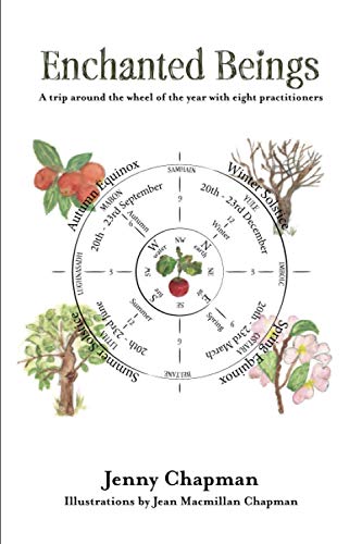 Stock image for Enchanted Beings: A Trip Around the Wheel of the Year with 8 Practitioners (Two White Feathers) for sale by HPB-Diamond