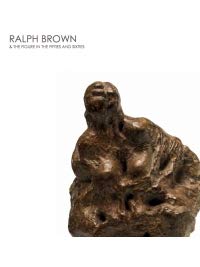 Stock image for Ralph Brown & The Figure in the Fifties and Sixties for sale by Colin Martin Books