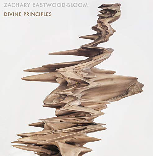 Stock image for Zachary Eastwood-Bloom: Divine Principles for sale by Books From California