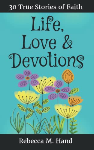 Beispielbild fr Life, Love and Devotions: 30 True Stories of Faith zum Verkauf von WorldofBooks