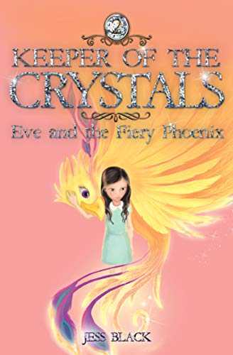 Beispielbild fr Keeper of the Crystals: No. 2: Eve and the Fiery Phoenix zum Verkauf von WorldofBooks