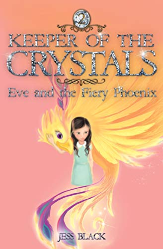 Stock image for Keeper of the Crystals: No. 2: Eve and the Fiery Phoenix for sale by WorldofBooks