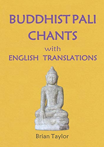 Stock image for BUDDHIST PALI CHANTS with ENGLISH TRANSLATIONS (Basic Buddhism) for sale by GF Books, Inc.