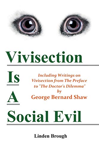 Stock image for Vivisection Is a Social Evil: Including Writings on Vivisection by George Bernard Shaw for sale by Books Unplugged
