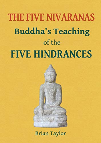 Stock image for The Five Nivaranas: Buddha's Teaching of the FIVE HINDRANCES (Basic Buddhism) for sale by GF Books, Inc.