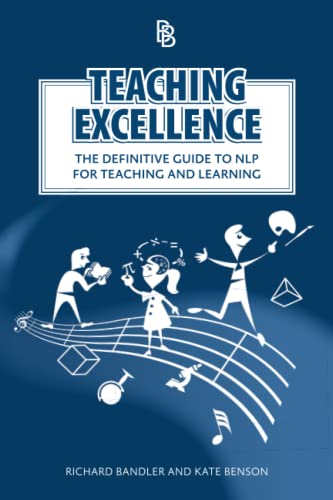 Stock image for Teaching Excellence: The Definitive Guide to NLP for Teaching and Learning for sale by SecondSale