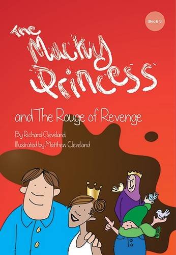 Imagen de archivo de The Mucky Princess and the Rouge of Revenge a la venta por Better World Books Ltd