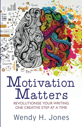 Imagen de archivo de Motivation Matters: Revolutionise Your Writing One Creative Step at a Time a la venta por Wonder Book