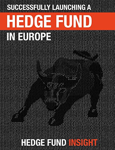 Stock image for Successfully Launching A Hedge Fund In Europe: Practical Guidance For New Managers for sale by GF Books, Inc.