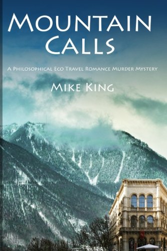 Stock image for Mountain Calls: A Philosophical Eco Travel Romance Murder Mystery for sale by WorldofBooks