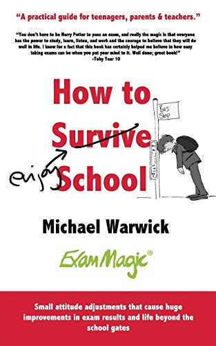 Stock image for How to Survive School: A practical guide for teenagers, parents and teachers for sale by WorldofBooks