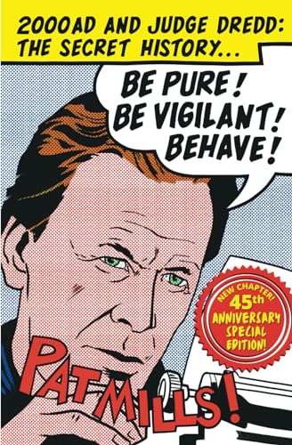 Stock image for Be Pure! Be Vigilant! Behave!: 2000AD & Judge Dredd: The Secret History for sale by St Vincent de Paul of Lane County