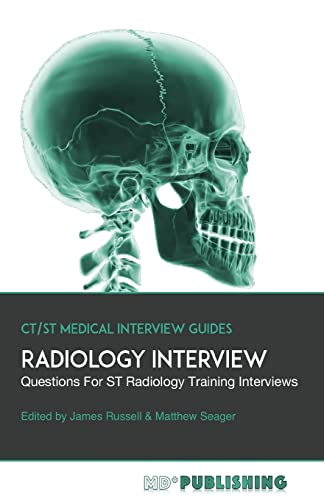 Beispielbild fr Radiology Interview: The Definitive Guide With Over 500 Interview Questions For ST Radiology Training Interviews: Volume 4 (CT/ST Medical Interview Guides) zum Verkauf von WorldofBooks