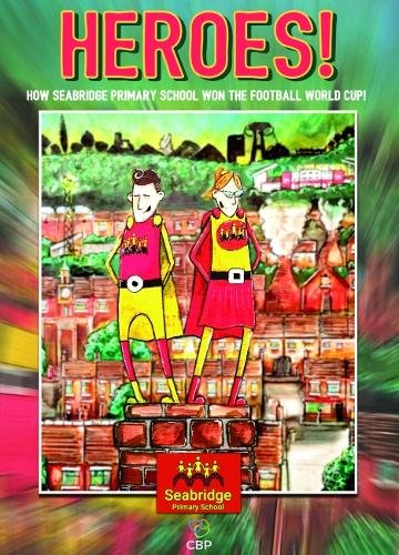 Beispielbild fr HEROES!: How Seabridge Primary School won the Football World Cup zum Verkauf von AwesomeBooks