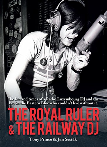 Stock image for The Royal Ruler and the Railway DJ: The Autobiographies of Tony Prince and Jan Sestak for sale by Brit Books