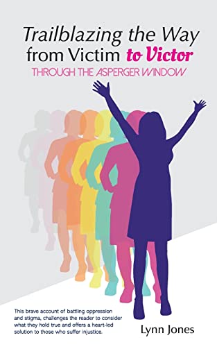 Stock image for Trailblazing The Way From Victim to Victor: Through The Asperger Window for sale by AwesomeBooks