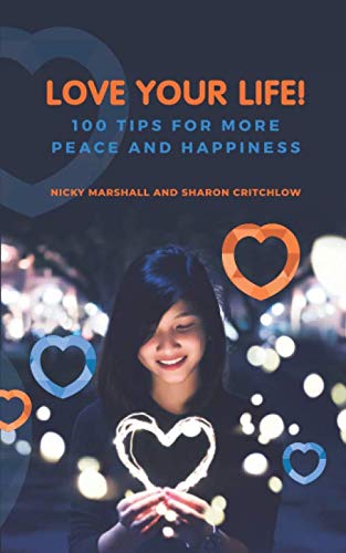 Beispielbild fr Love Your Life!: 100 Tips for More Peace and Happiness zum Verkauf von WorldofBooks