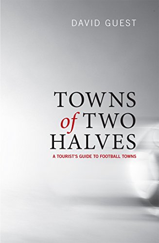 Beispielbild fr Towns of Two Halves: A Tourist's Guide to Football Towns zum Verkauf von WorldofBooks