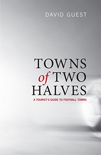 9780995678729: Towns of Two Halves: A Tourist's Guide to Football Towns