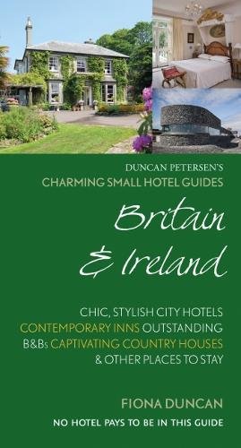 Beispielbild fr Charming Small Hotel Guides Britain & Ireland 18th Edition (Charming Small Hotels) zum Verkauf von WorldofBooks