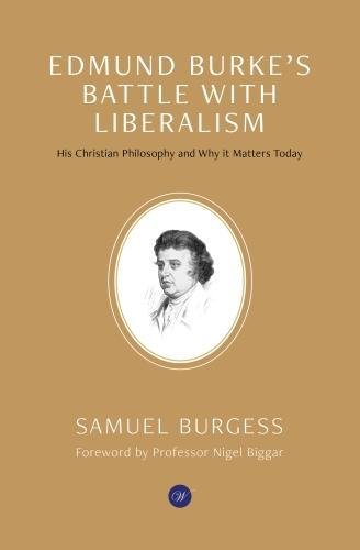 Imagen de archivo de Edmund Burke's Battle with Liberalism: His Christian Philosophy and Why it Matters Today a la venta por WorldofBooks