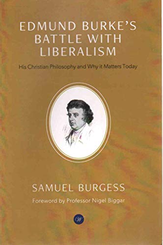 Stock image for Edmund Burke's Battle with Liberalism: His Christian Philosophy and Why it Matters Today for sale by WorldofBooks