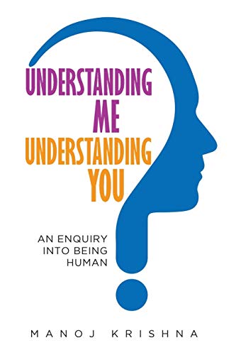 Stock image for Understanding Me, Understanding You: An enquiry into being human for sale by Seattle Goodwill